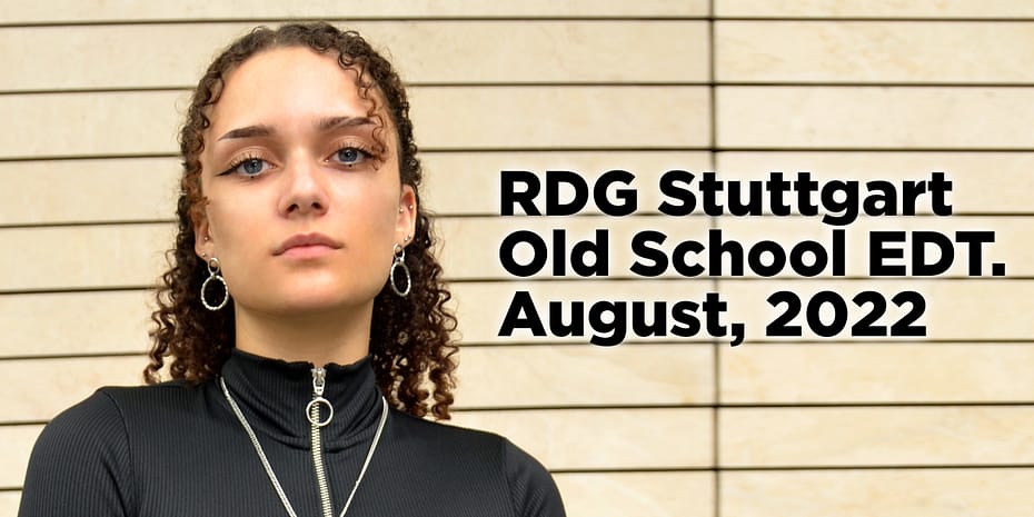 RDG Stuttgart Old School EDT. Aug,2022