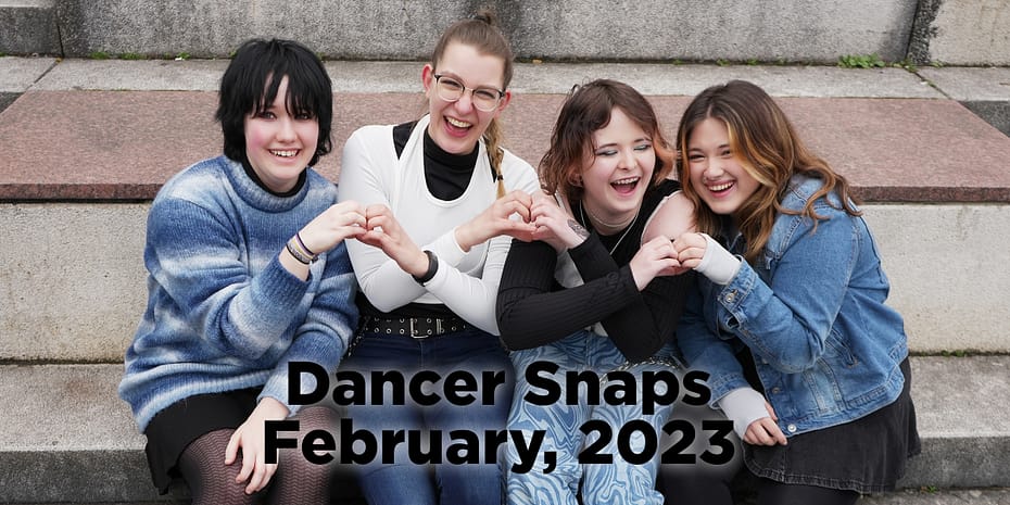 Dancer Snaps February, 2023